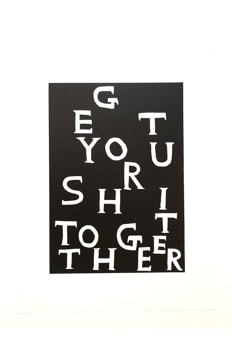 Linocut (GET YOUR SHIT TOGETHER)