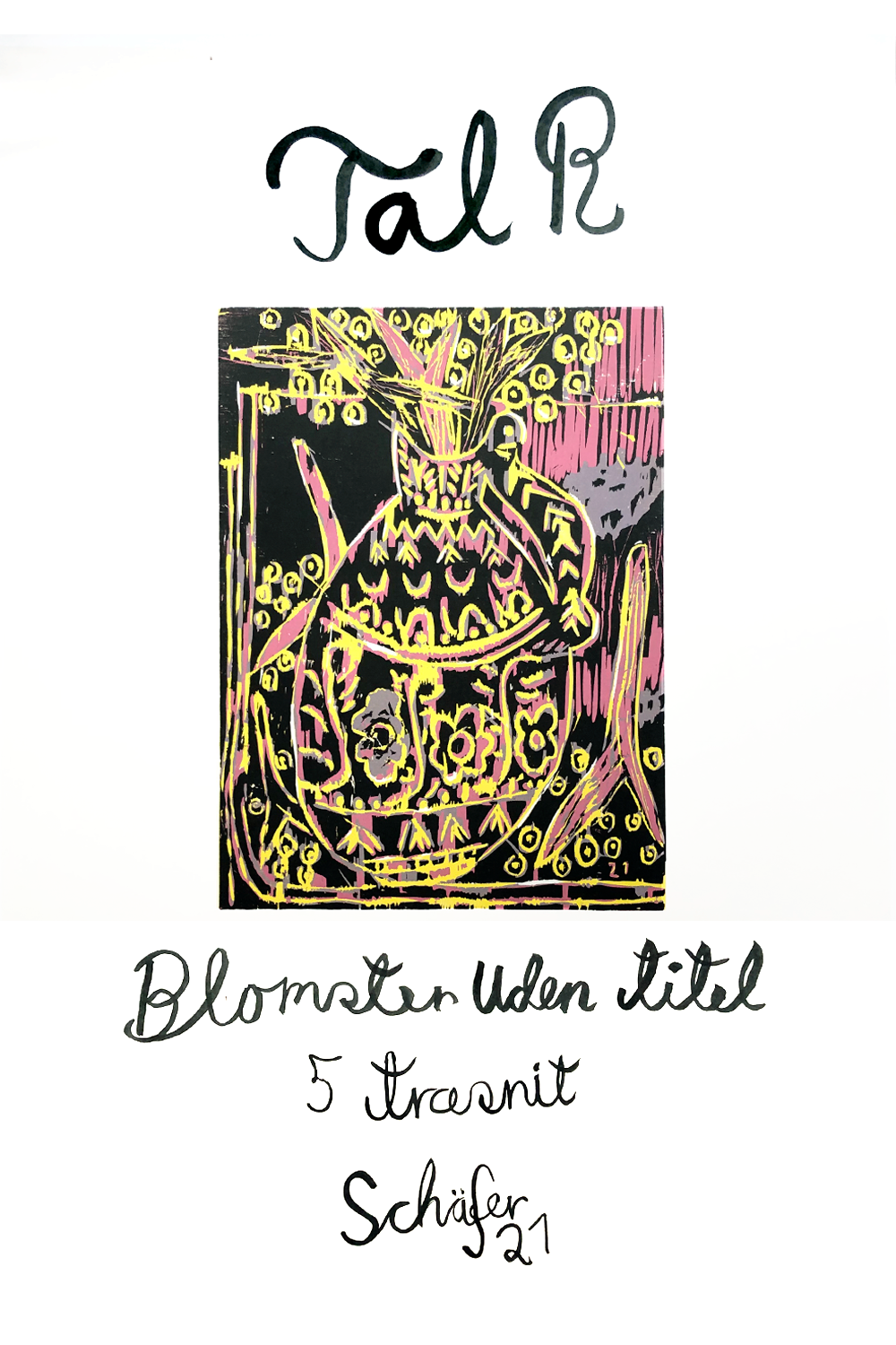 Tal R Poster (BLOMSTER UDEN TITEL)